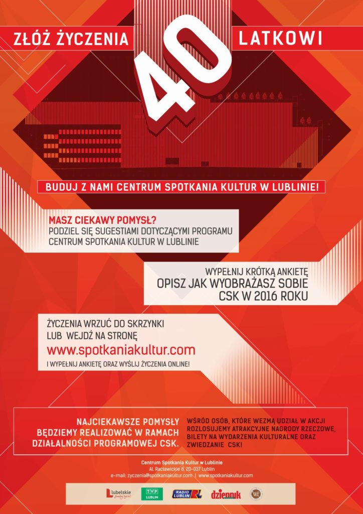Złóż życzenia 40-latkowi Centrum Spotkań Kultur w Lublinie 1 CSK_40 latek_plakat