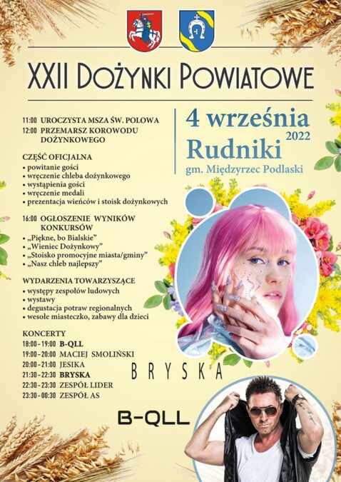 Dożynki Powiatowe Rudniki 2022. Wystąpią: B-QLL, Bryska 1 Dożynki Powiatu Bialskiego w Rudnikach 2022 - program