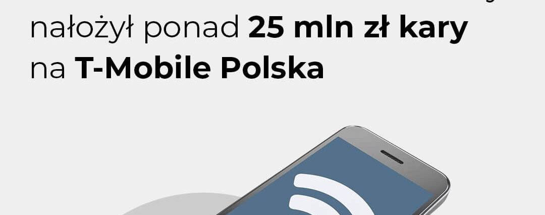 Ponad 25 mln zł kary! Decyzją UOKiK reklamy T-Mobile Polska wprowadzały konsumentów w błąd 1 grafika UOKiK