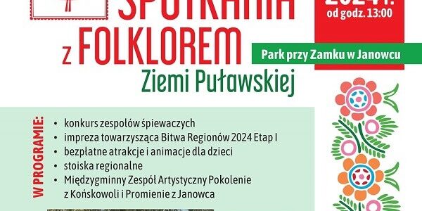 II Nadwiślańskie Spotkania z Folklorem Ziemi Puławskiej: Święto Kultury i Tradycji 1 Program Nadwiślańskie Spotkania z Folklorem