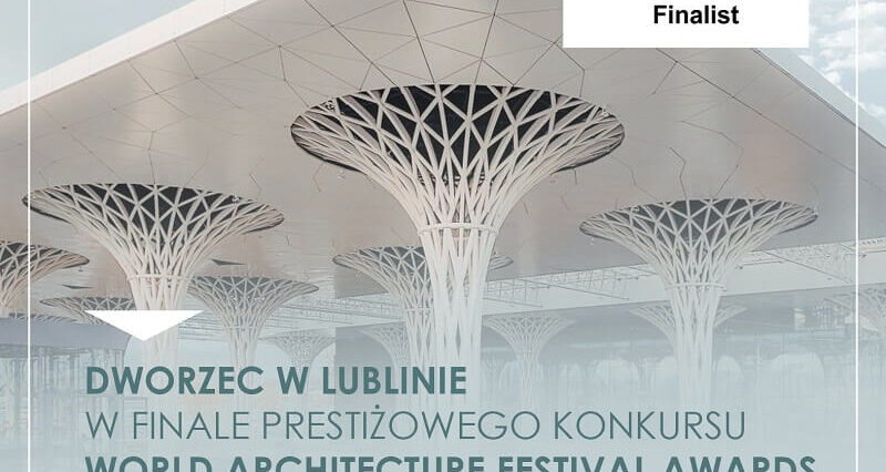 Dworzec w Lublinie nominowany do prestiżowej nagrody architektonicznej! 1 Konkurs architektoniczny - finalista Lublin