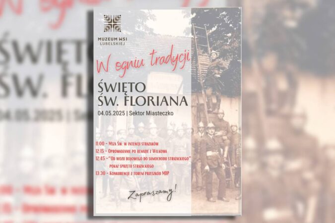 Dzien Swietego Floriana w Muzeum Wsi Lubelskiej