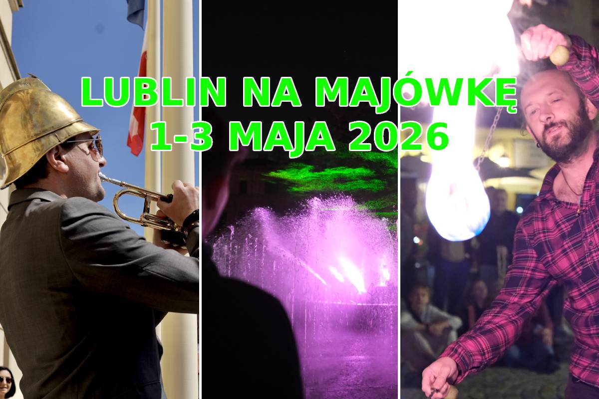 Lublin na długi weekend 1-3 maja 2026 r. Najciekawsze wydarzenia