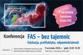Nie ma bezpiecznej dawki w ciąży. Konferencja FAS w Lublinie bez tajemnic