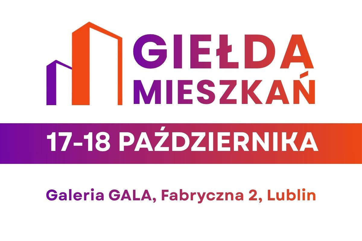 Największe wydarzenie nieruchomościowe na Lubelszczyźnie! 44 edycja Giełdy Mieszkań w Galerii GALA w Lublinie już 17 – 18 października 2026